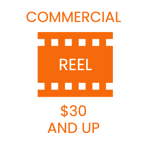Commercial Reel - $30 and up
