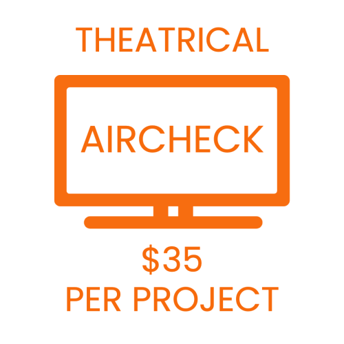 Theatrical Aircheck - $35 per project